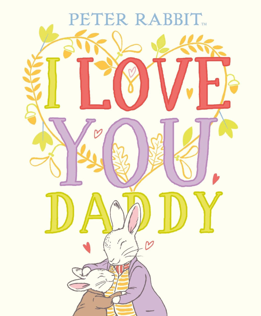 Peter Rabbit: I Love you Daddy (HB) - Acorn & Pip_Bookspeed